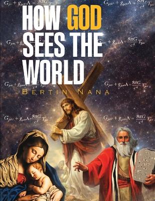 How God Sees The World: New Edition
