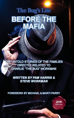 Bug's Life BEFORE THE MAFIA: The Untold Stories of the Families Directly Related to Charlie The Bug  Workman