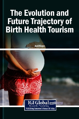 Evolution and Future Trajectory of Birth Health Tourism