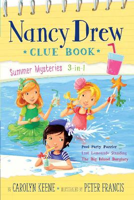 Nancy Drew Clue Book Summer Mysteries 3-in-1: Pool Party Puzzler; Last Lemonade Standing; The Big Island Burglary Bind-Up