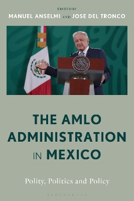 AMLO Administration in Mexico: Polity, Politics, and Policy