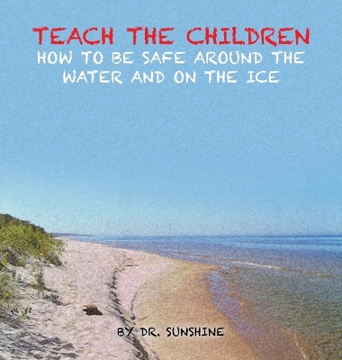 Teach the Children How to be Safe Around the Water and on the Ice