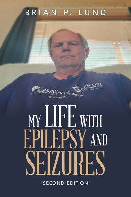 My Life with Epilepsy and Seizures: Second Edition