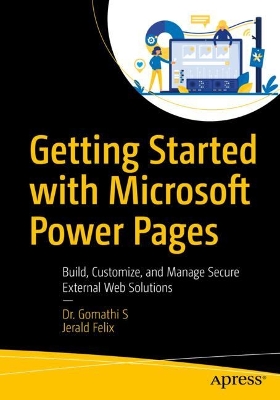 Getting Started with Microsoft Power Pages: Build, Customize, and Manage Secure External Web Solutions