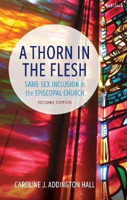 Thorn in the Flesh: Same-Sex Inclusion in the Episcopal Church 2nd edition