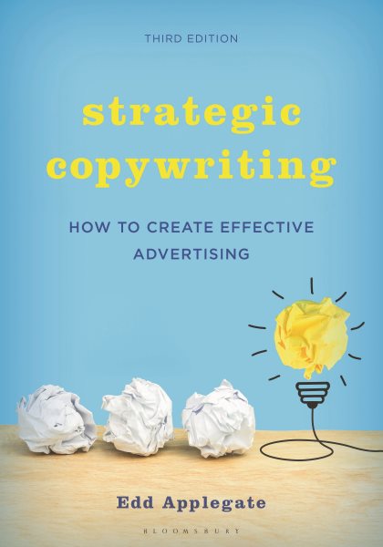 Strategic Copywriting: How to Create Effective Advertising 3rd edition