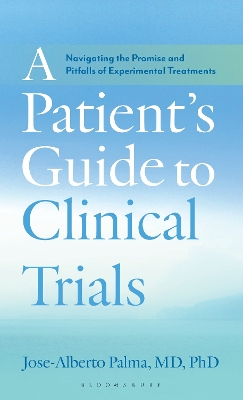 Patient's Guide to Clinical Trials: Navigating the Promise and Pitfalls of Experimental Treatments