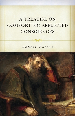 Treatise on Comforting Afflicted Consciences