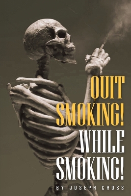 Quit Smoking While Smoking Edition 2023 ed.