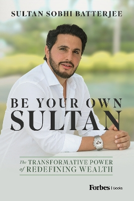 Be Your Own Sultan: The Transformative Power of Redefining Wealth
