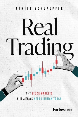 Real Trading: Why Stock Markets Will Always Need a Human Touch