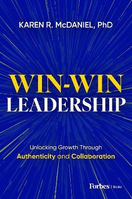 Win-Win Leadership: Unlocking Growth Through Authenticity and Collaboration