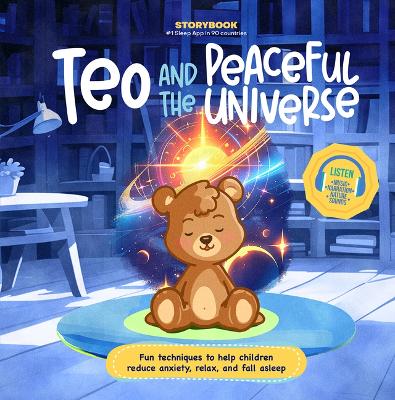 Teo and the Peaceful Universe: Fun Techniques to Help Children Reduce Anxiety, Relax, and Fall Asleep  (Includes Listen-Along Audio Music, Narration, & Nature Sounds to Bring Relaxation & Mindfulness)