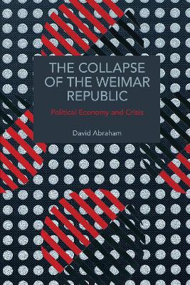 Collapse of the Weimar Republic: Political Economy and Crisis