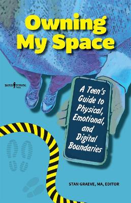 Owning My Space: A Teen's Guide to Physical, Emotional, and Digital Boundaries