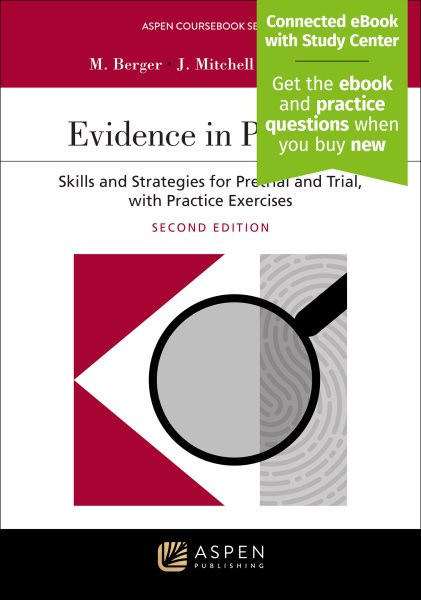 Evidence in Practice: Skills and Strategies for Pretrial and Trial, with Practice Exercises  [ Connected eBook with Study Center] 2nd ed.