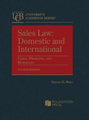 Sales Law: Domestic and International, Cases, Problems, and Materials 4th Revised edition
