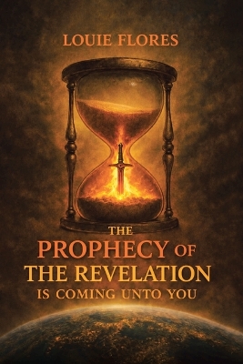 Prophecy of the Revelation is Coming Unto You: The Unknown Prophet