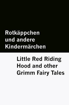 Rotk&auml;ppchen und andere Kinderm&auml;rchen / Little Red Riding Hood and other  Grimm Fairy Tales [ Bilingual Edition] - German & English