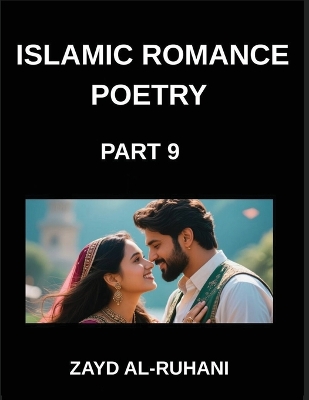 Islamic Romance Poetry (Part 9)- The Veil and the Mirror, Sufi Mysticism and  Quranic Reflections on Love's Revelation