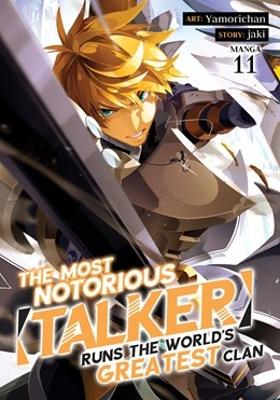 Most Notorious Talker Runs the World's Greatest Clan (Manga) Vol. 11