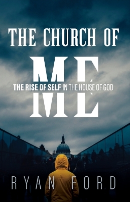 Church of Me: The Rise of Self in the House of God