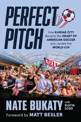 Soccer City, USA: How Kansas City Became the Capital of American Soccer