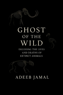 Ghost of the Wild: Decoding the Lives and Deaths of Extinct Animals