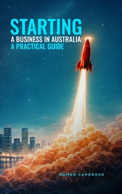 Starting a Business in Australia: A Practical Guide