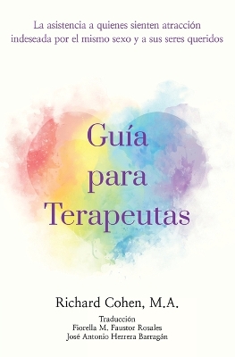 Gu&iacute;a para Terapeutas: La asistencia a quienes sienten atracci&oacute;n por el mismo sexo y a sus seres  queridos