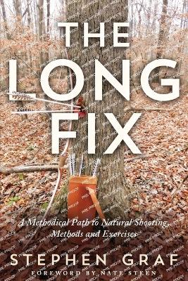 Long Fix: A Methodical Path to Natural Shooting, Methods and Exercises