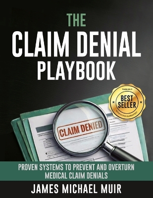 Claim Denial Playbook: Proven Systems for Appealing and Preventing Medical Claim Denials