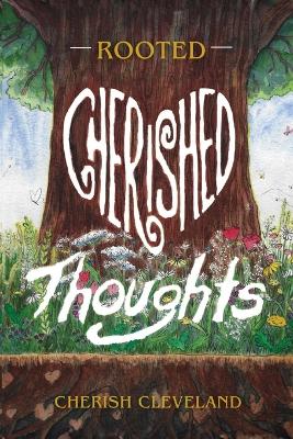 Rooted: Cherished Thoughts