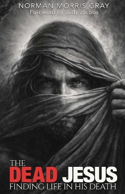 Dead Jesus: Finding Life in His death