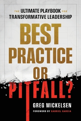 Best Practice or Pitfall?: The Ultimate Playbook for Transformative Leadership