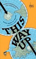 This Way Up: When Maps Go Wrong (and Why it Matters)