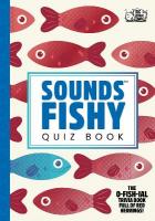 Sounds Fishy Quiz Book: The O-Fish-Ial Trivia Book Full of Red Herrings!