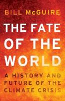 Fate of the World: A History and Future of the Climate Crisis