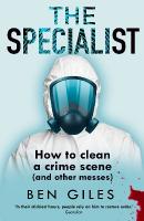 Specialist: How to Clean a Crime Scene and Other Messes