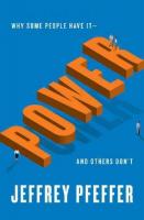 Power: Why Some People Have It-and Others Don't