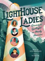 Lighthouse Ladies: Shining a Spotlight on Hardy Heroines: Shining a Spotlight on Hardy Heroines