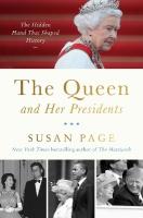 Queen and Her Presidents: The Hidden Hand That Shaped History