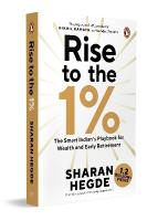 Rise to the 1%: The Smart Indians Playbook for Wealth and Early Retirement