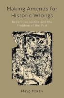 Making Amends for Historic Wrongs: Reparative Justice and the Problem of the Past