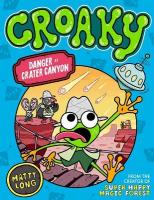 Danger at Crater Canyon (Croaky Book 5): Leap into this new action-packed  series from the creator of Super Happy Magic Forest.