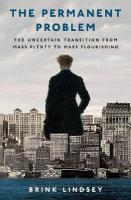 Permanent Problem: The Uncertain Transition from Mass Plenty to Mass Flourishing