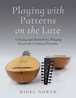 Playing with Patterns on the Lute: A Study and Method for Playing Sixteenth-Century Divisions