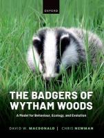 Badgers of Wytham Woods: A Model for Behaviour, Ecology, and Evolution