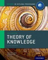Oxford IB Diploma Programme: Theory of Knowledge Course Companion 2013 Edition