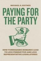 Paying for the Party: How Fundraising Demands Lead to Less Productive and Less Representative  Legislatures